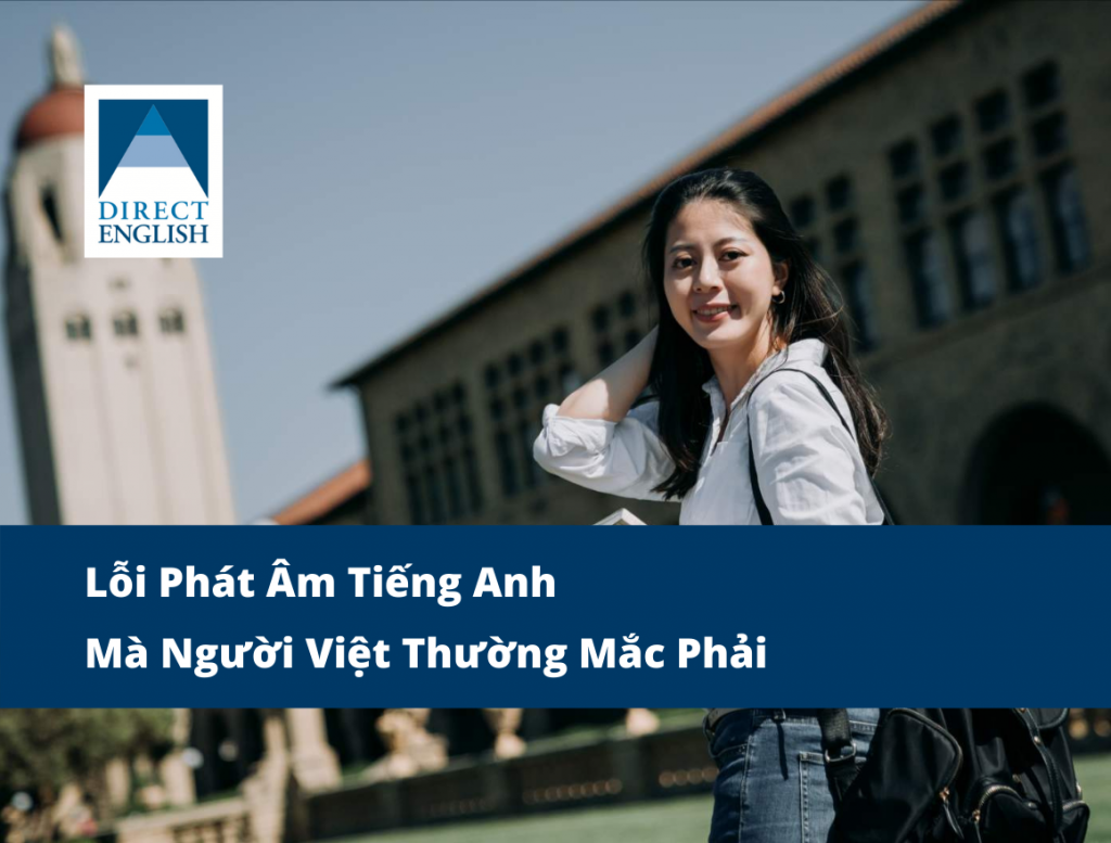 Lỗi phát âm tiếng Anh mà người Việt thường mắc phải